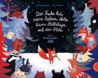Cover Der Fuchs hat seine lieben Nöte beim Halleluja auf der Flöte Ein Weihnachts-ABC